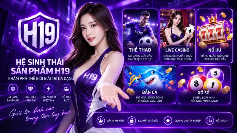 Hệ sinh thái sản phẩm tại H19