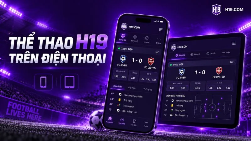 Giao diện thể thao H19 trên điện thoại và máy tính bảng